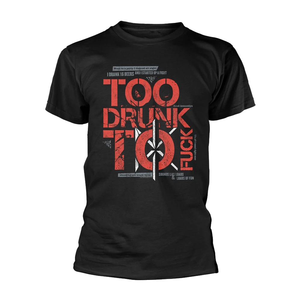 Too Drunk To Fuck T-shirt